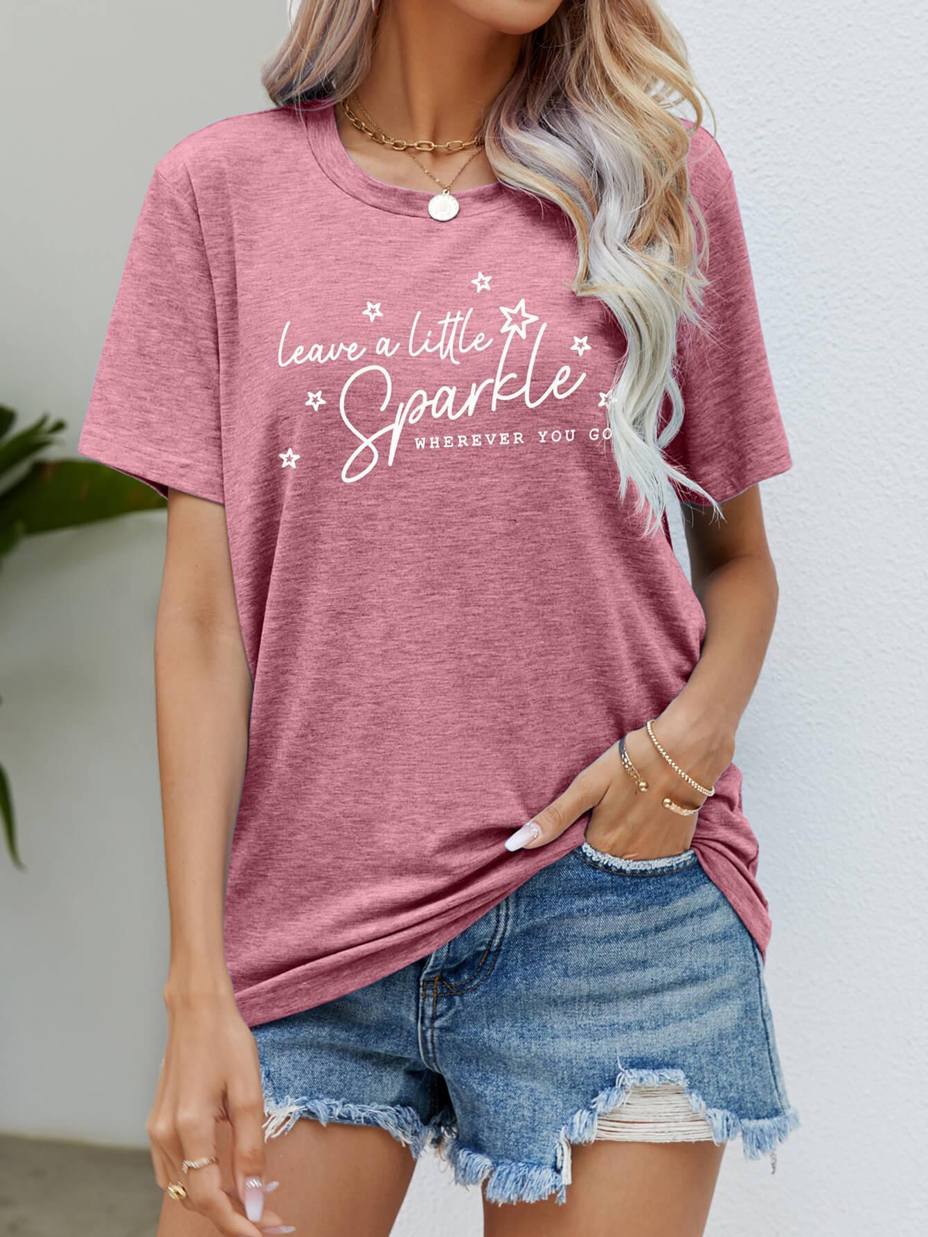 Women's T-Shirt "LEAVE A LITTLE SPARKLE WHEREVER YOU GO"