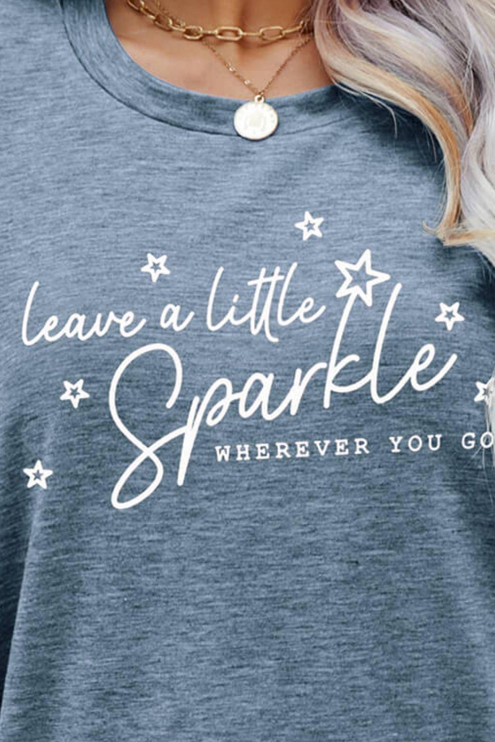 Women's T-Shirt "LEAVE A LITTLE SPARKLE WHEREVER YOU GO"