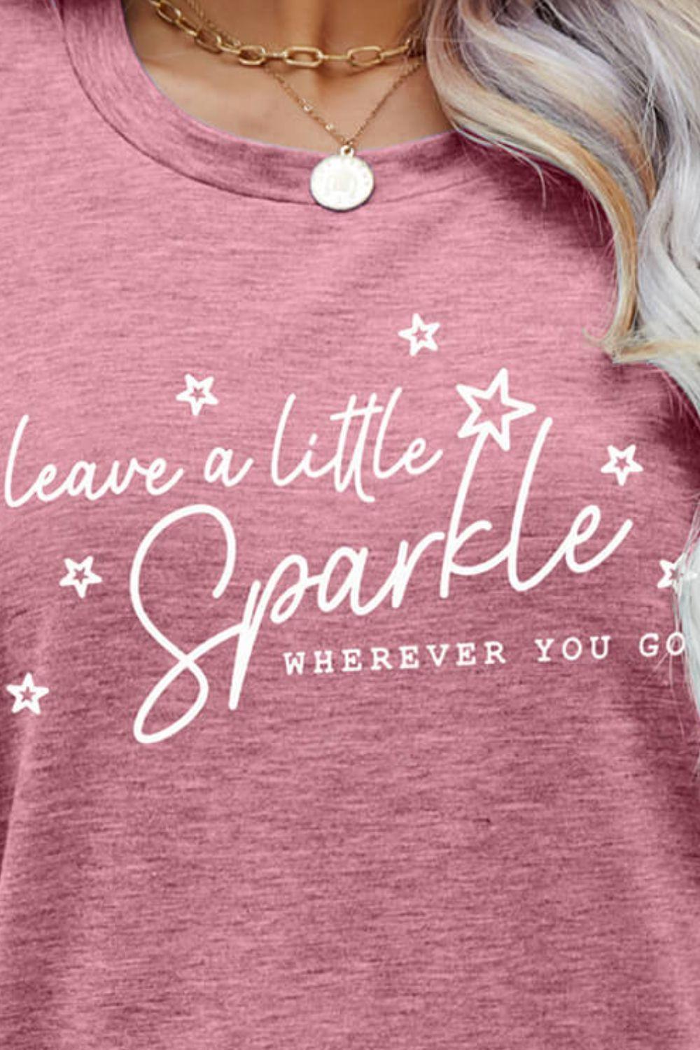 Women's T-Shirt "LEAVE A LITTLE SPARKLE WHEREVER YOU GO"