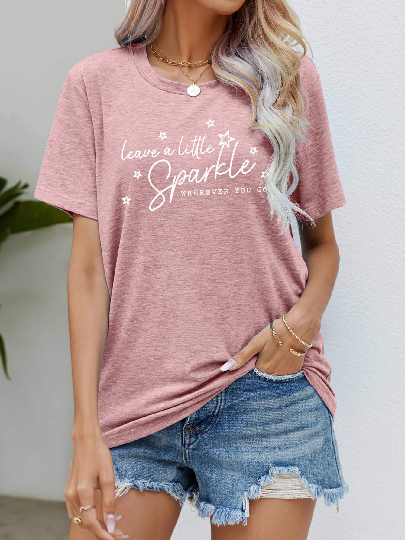 Women's T-Shirt "LEAVE A LITTLE SPARKLE WHEREVER YOU GO"