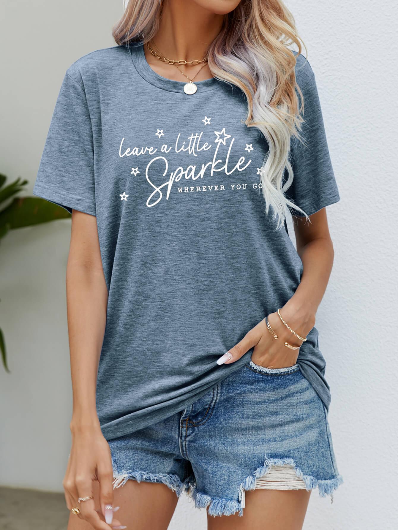 Women's T-Shirt "LEAVE A LITTLE SPARKLE WHEREVER YOU GO"