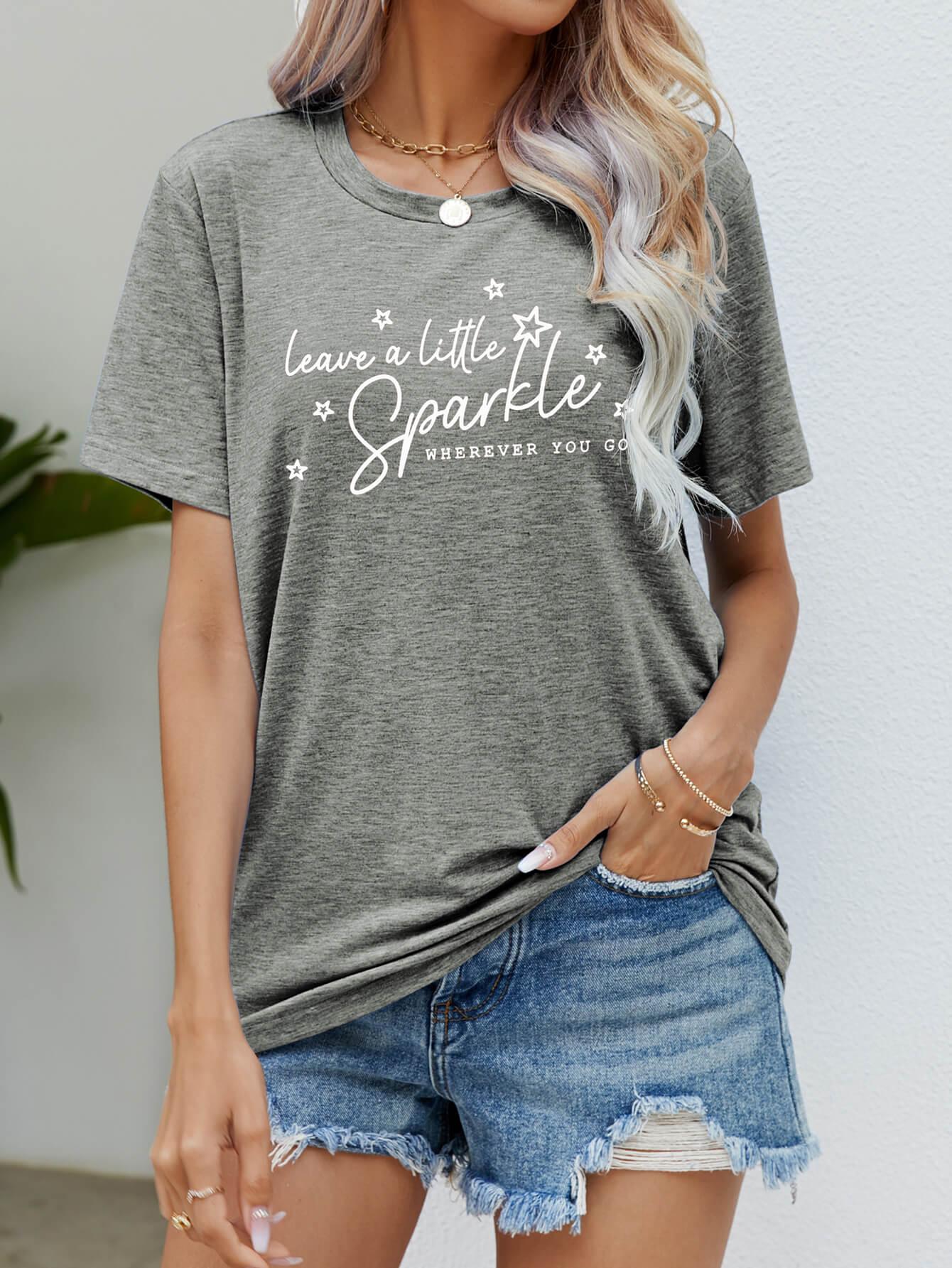 Women's T-Shirt "LEAVE A LITTLE SPARKLE WHEREVER YOU GO"